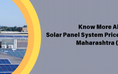 Know More About Solar Panel System Price and Subsidy in Maharashtra (2025)